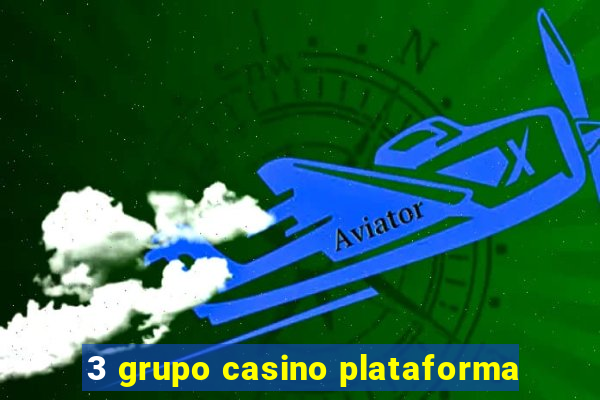 3 grupo casino plataforma