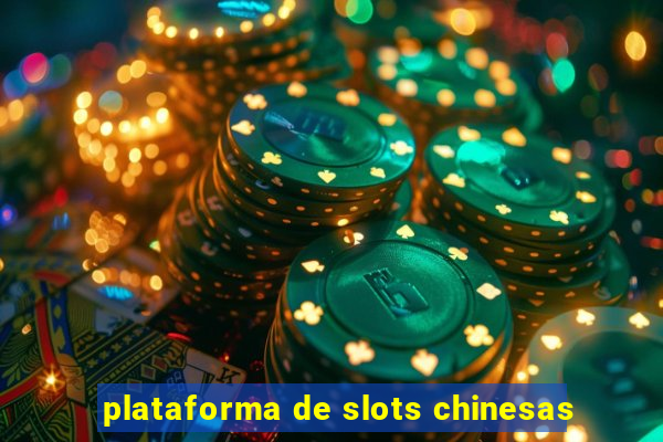 plataforma de slots chinesas