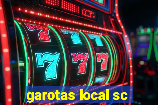 garotas local sc