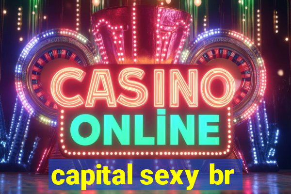 capital sexy br