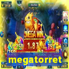 megatorret