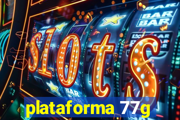 plataforma 77g