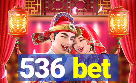 536 bet