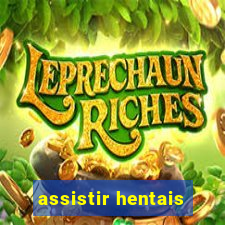 assistir hentais