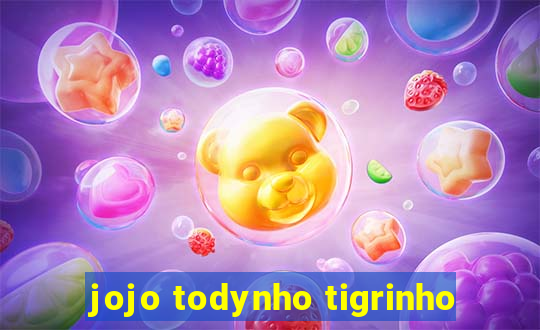 jojo todynho tigrinho