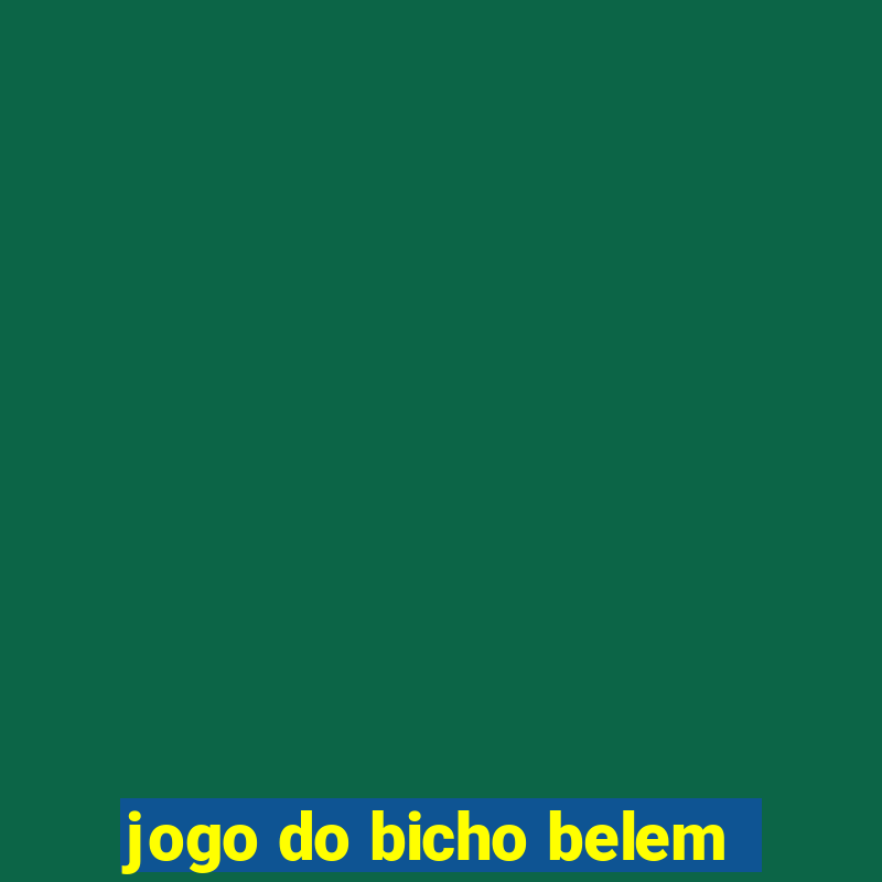 jogo do bicho belem