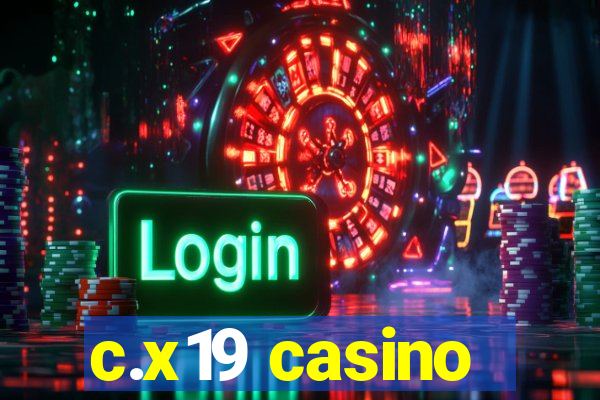 c.x19 casino