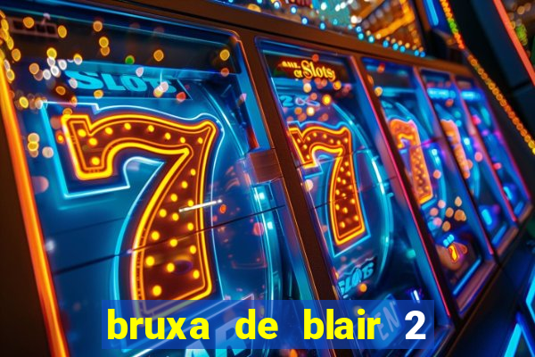 bruxa de blair 2 filme completo dublado