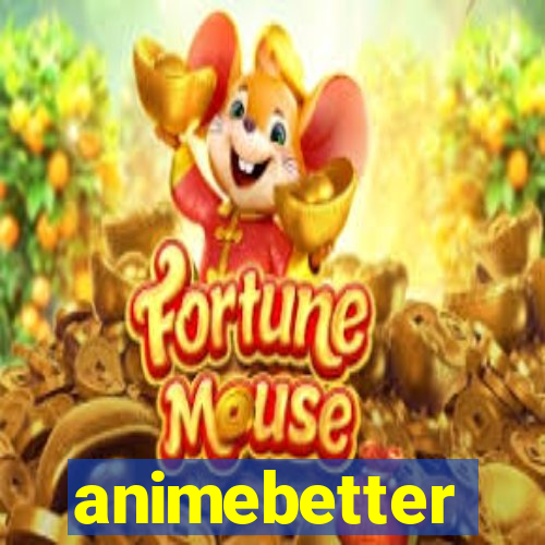 animebetter