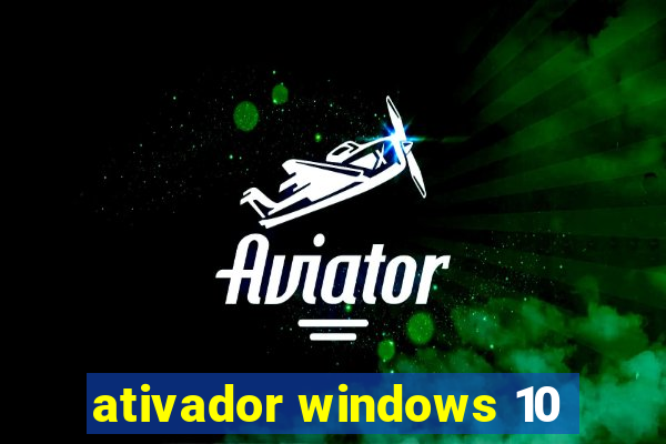 ativador windows 10