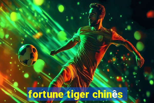 fortune tiger chinês