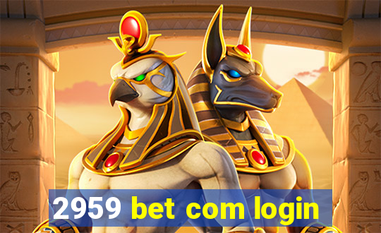 2959 bet com login