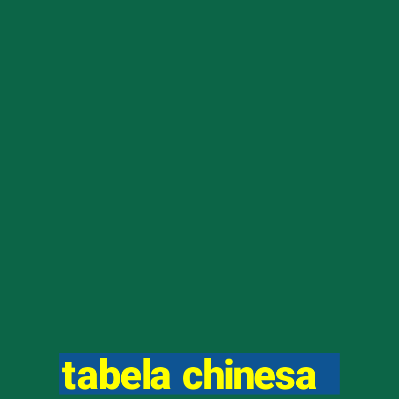 tabela chinesa