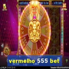 vermelho 555 bet