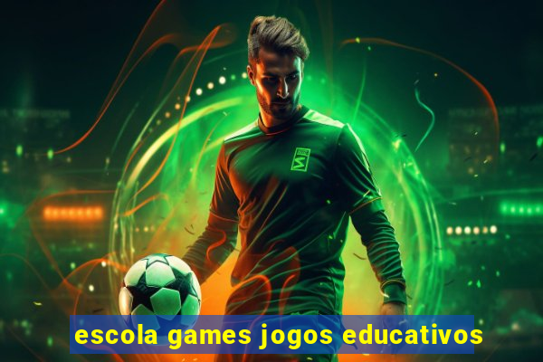 escola games jogos educativos