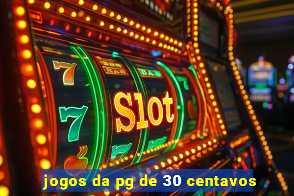 jogos da pg de 30 centavos