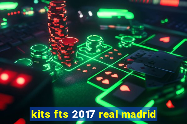 kits fts 2017 real madrid