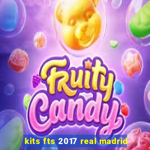 kits fts 2017 real madrid