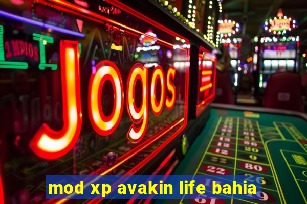 mod xp avakin life bahia