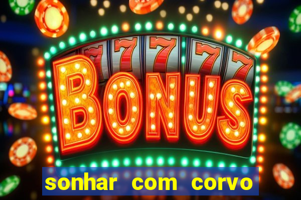 sonhar com corvo preto atacando