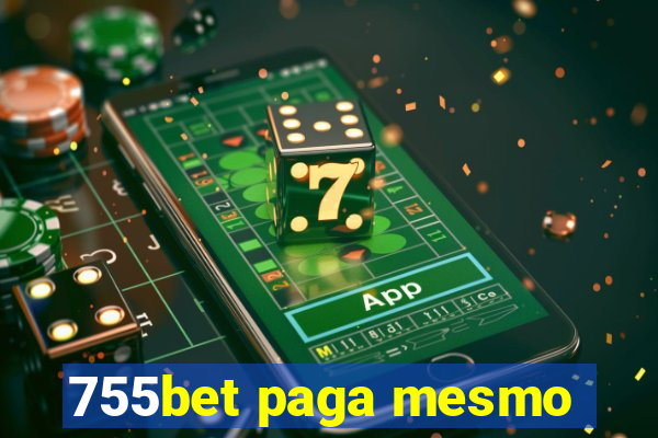 755bet paga mesmo