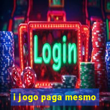 i jogo paga mesmo