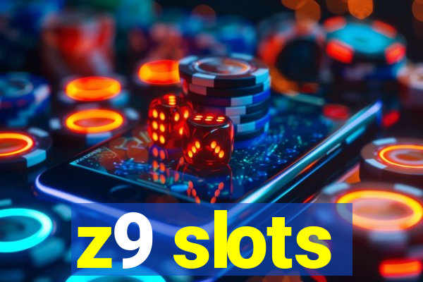 z9 slots