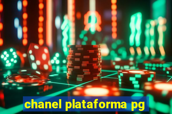 chanel plataforma pg