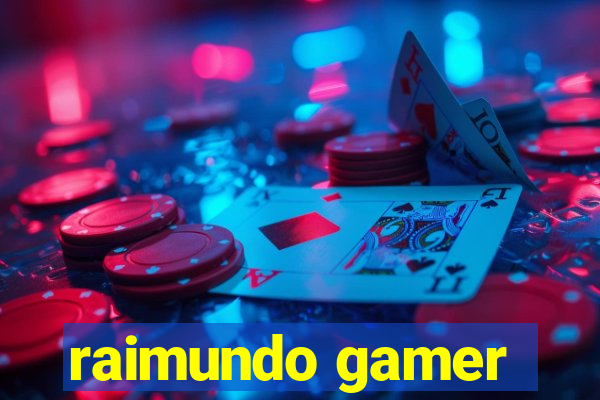 raimundo gamer