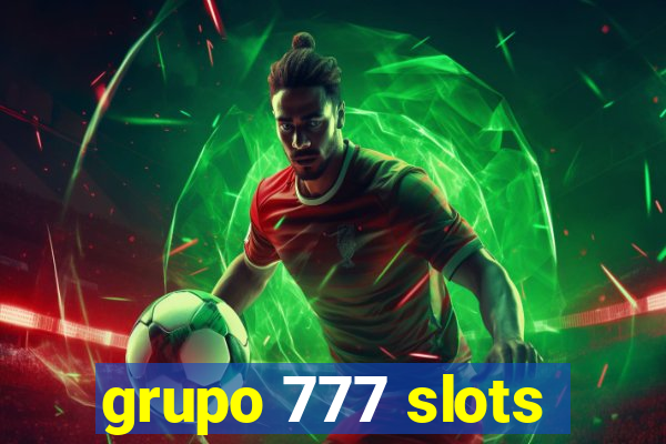 grupo 777 slots