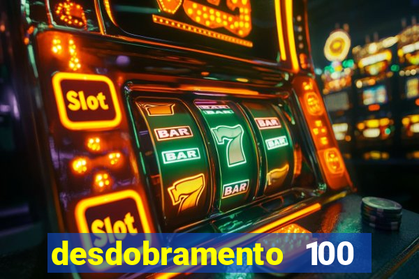 desdobramento 100 dezenas em apenas 6 jogos