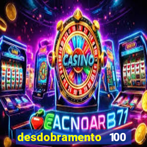 desdobramento 100 dezenas em apenas 6 jogos