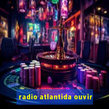 radio atlantida ouvir