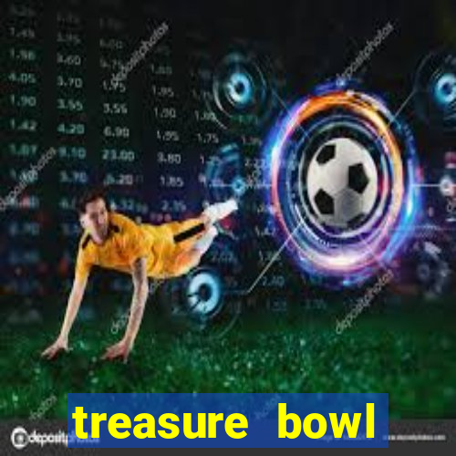 treasure bowl melhor horário para jogar