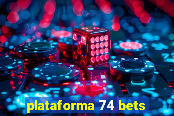 plataforma 74 bets