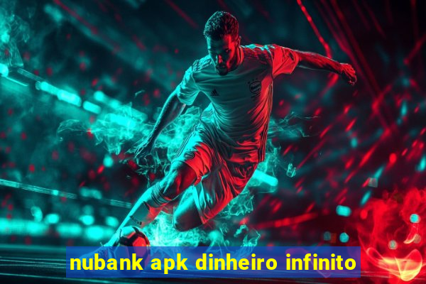 nubank apk dinheiro infinito