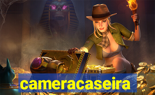 cameracaseira