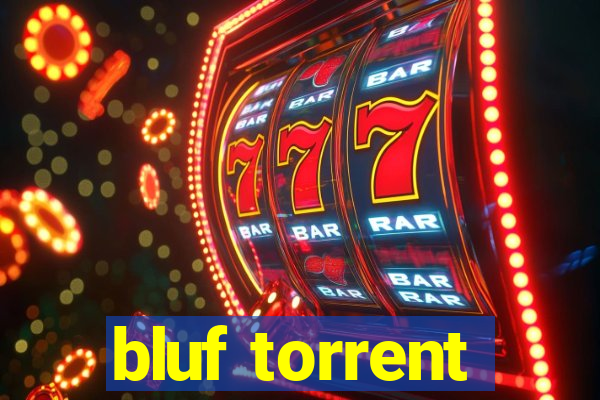 bluf torrent