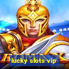 lucky slots vip