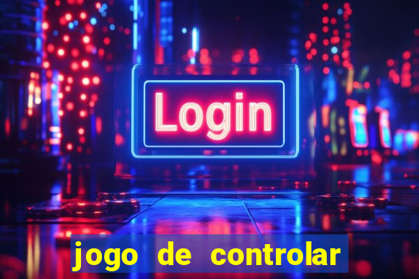 jogo de controlar as pessoas