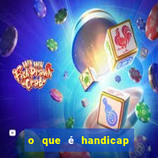 o que é handicap - 1.5