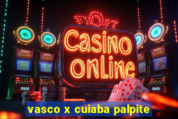 vasco x cuiaba palpite