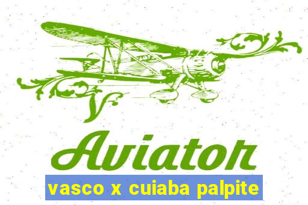 vasco x cuiaba palpite