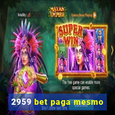 2959 bet paga mesmo