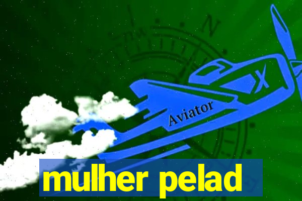 mulher pelad