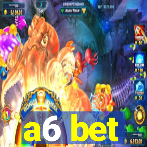 a6 bet