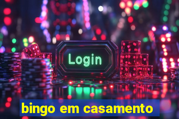 bingo em casamento