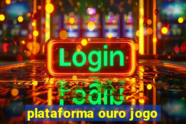 plataforma ouro jogo