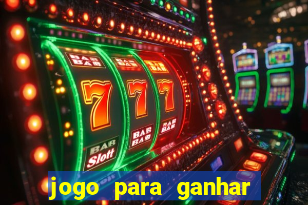 jogo para ganhar dinheiro de verdade no pix sem deposito