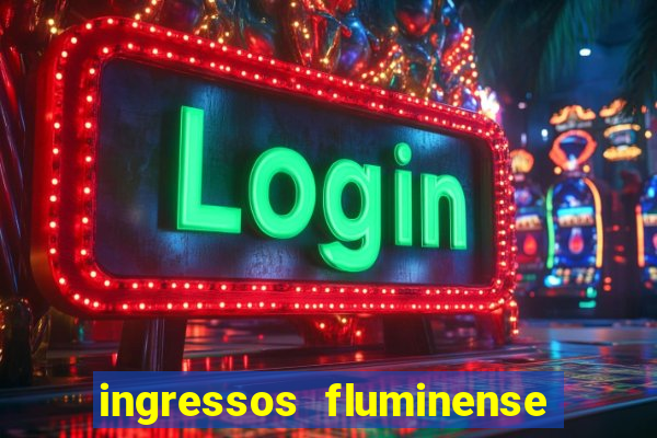 ingressos fluminense x criciuma